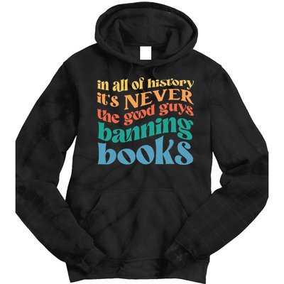 In All History Its Never The Good Guys Banning Books Retro Tie Dye Hoodie