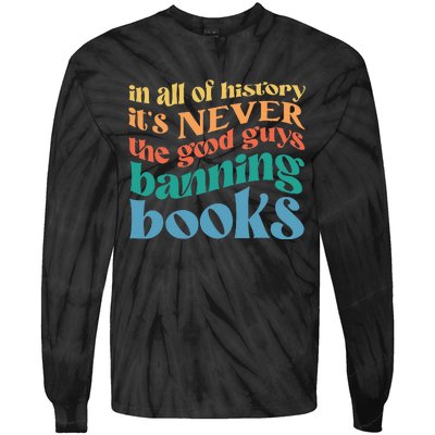 In All History Its Never The Good Guys Banning Books Retro Tie-Dye Long Sleeve Shirt