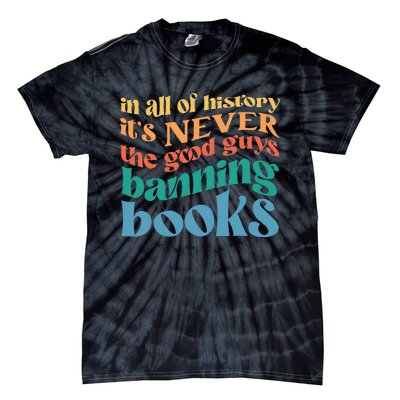 In All History Its Never The Good Guys Banning Books Retro Tie-Dye T-Shirt