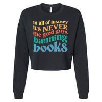 In All History Its Never The Good Guys Banning Books Retro Cropped Pullover Crew