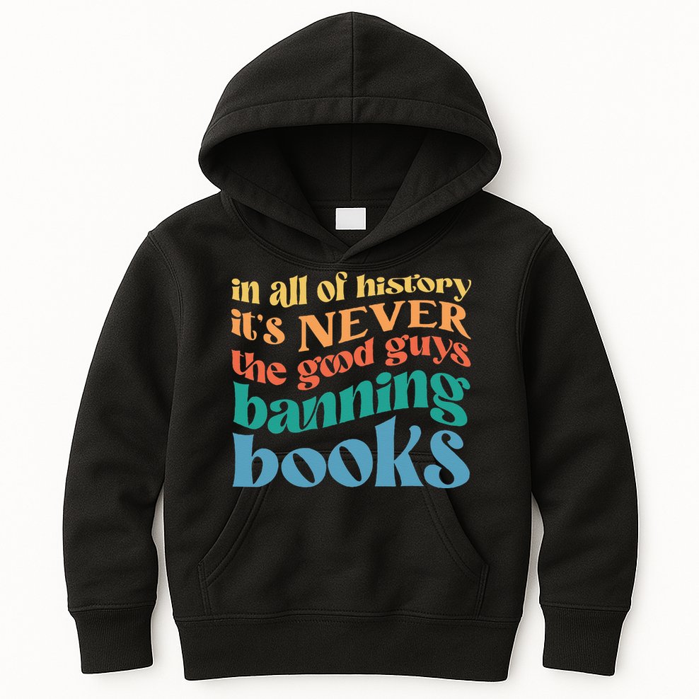 In All History Its Never The Good Guys Banning Books Retro Kids Hoodie