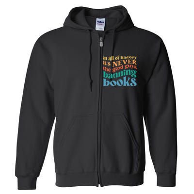 In All History Its Never The Good Guys Banning Books Retro Full Zip Hoodie