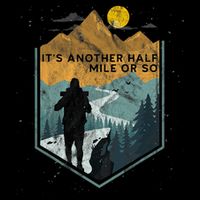 Its Another Half Mile Or So Mountain Hiking Cooling Performance Crew T-Shirt