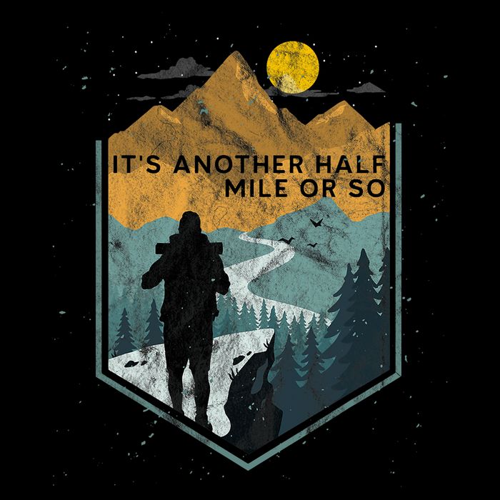 Its Another Half Mile Or So Mountain Hiking Cooling Performance Crew T-Shirt