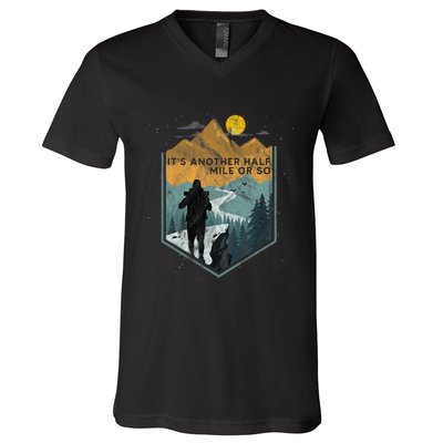 Its Another Half Mile Or So Mountain Hiking V-Neck T-Shirt