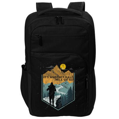 Its Another Half Mile Or So Mountain Hiking Impact Tech Backpack