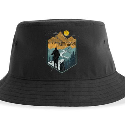 Its Another Half Mile Or So Mountain Hiking Sustainable Bucket Hat