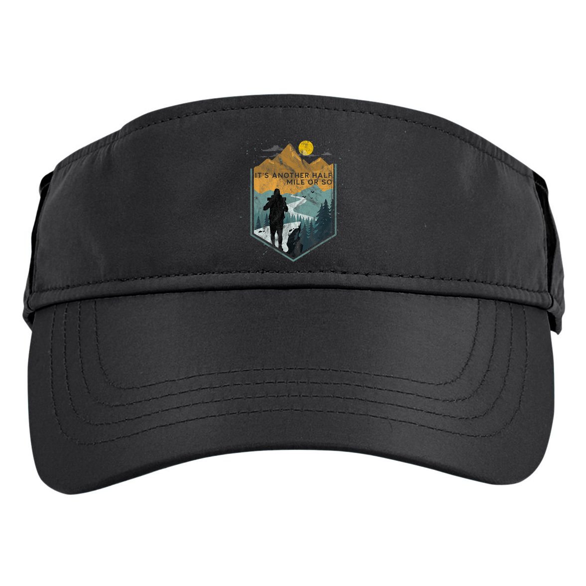 Its Another Half Mile Or So Mountain Hiking Adult Drive Performance Visor