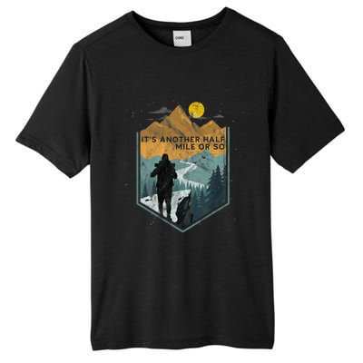 Its Another Half Mile Or So Mountain Hiking Tall Fusion ChromaSoft Performance T-Shirt