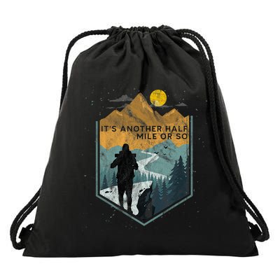 Its Another Half Mile Or So Mountain Hiking Drawstring Bag