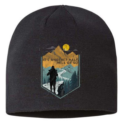 Its Another Half Mile Or So Mountain Hiking Sustainable Beanie