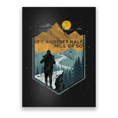 Its Another Half Mile Or So Mountain Hiking Poster
