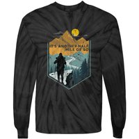 Its Another Half Mile Or So Mountain Hiking Tie-Dye Long Sleeve Shirt