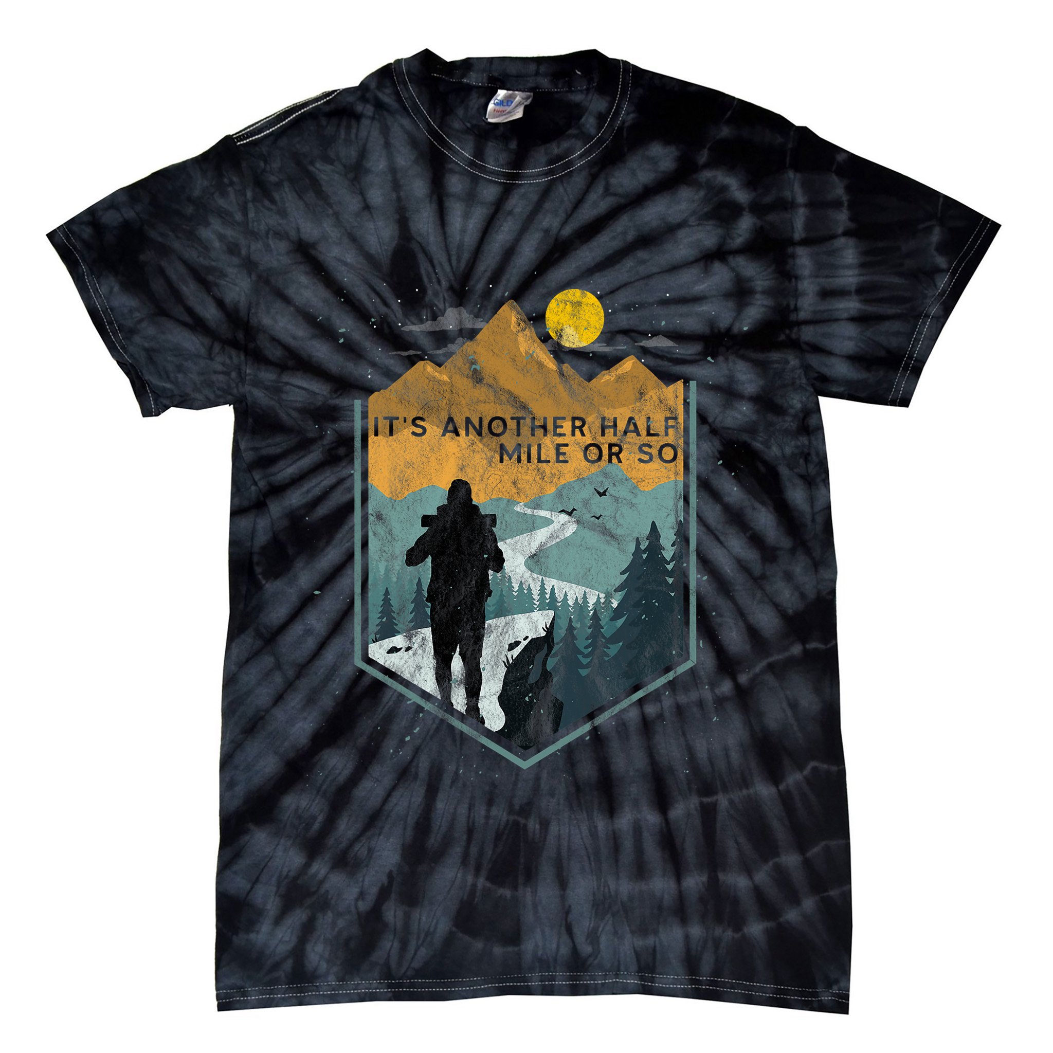 Its Another Half Mile Or So Mountain Hiking Tie-Dye T-Shirt