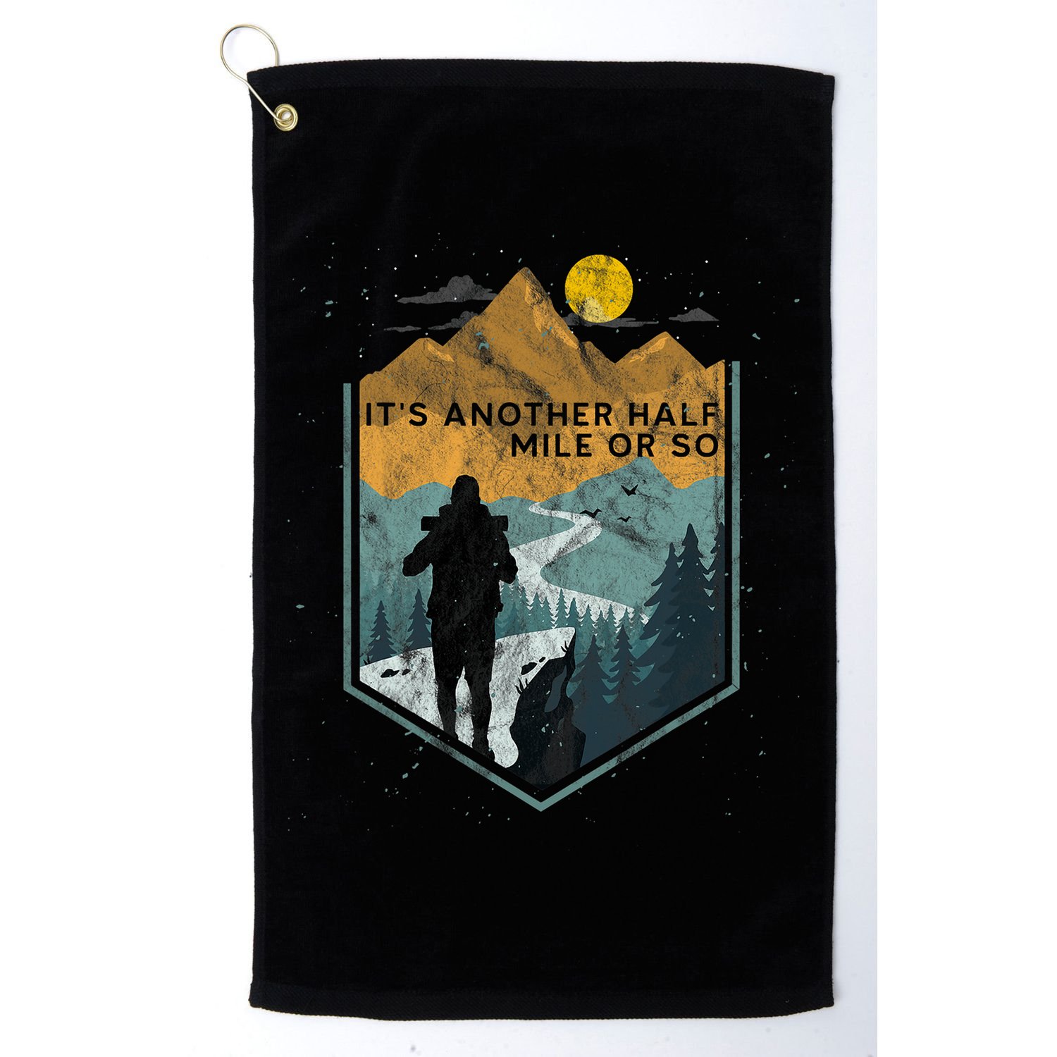 Its Another Half Mile Or So Mountain Hiking Golf Towel