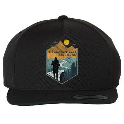 Its Another Half Mile Or So Mountain Hiking Wool Snapback Cap