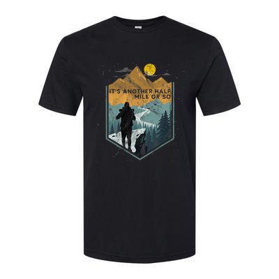 Its Another Half Mile Or So Mountain Hiking Softstyle CVC T-Shirt