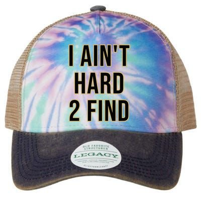 I AinT Hard 2 Find Legacy Tie Dye Trucker Hat