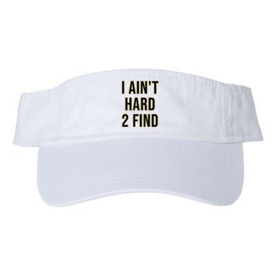 I AinT Hard 2 Find Valucap Bio-Washed Visor