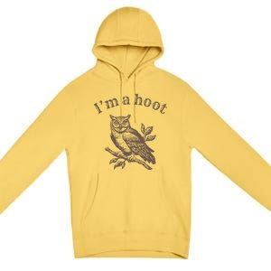 IM A Hoot Owl Bird Pun Sarcastic Jokes Premium Pullover Hoodie