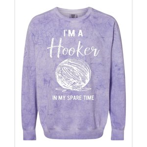 IM A Hooker In My Spare Time Funny Crocheting Colorblast Crewneck Sweatshirt