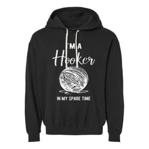 IM A Hooker In My Spare Time Funny Crocheting Garment-Dyed Fleece Hoodie