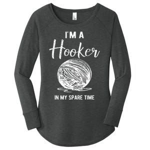 IM A Hooker In My Spare Time Funny Crocheting Women's Perfect Tri Tunic Long Sleeve Shirt