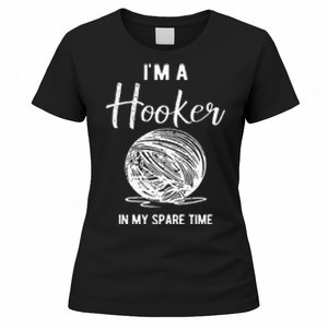 IM A Hooker In My Spare Time Funny Crocheting Women's T-Shirt