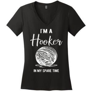 IM A Hooker In My Spare Time Funny Crocheting Women's V-Neck T-Shirt