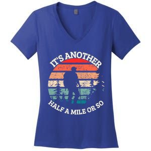 ItS Another Half Mile Or So Quote Funny Hiking Cool Gift Women's V-Neck T-Shirt