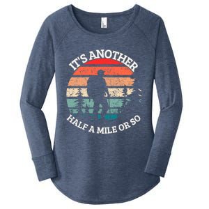 ItS Another Half Mile Or So Quote Funny Hiking Cool Gift Women's Perfect Tri Tunic Long Sleeve Shirt