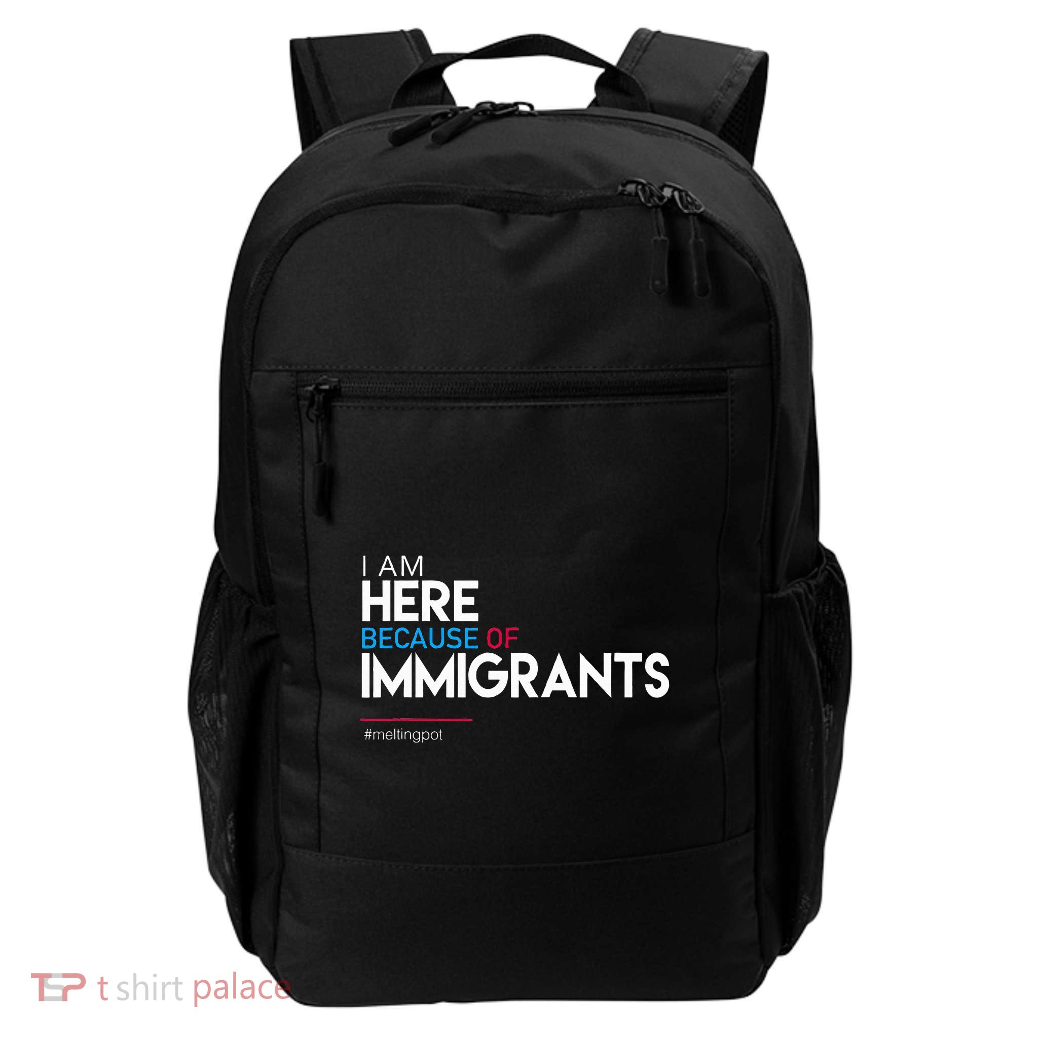 I Am Here Because Of Immigrants Protest Daily Commute Backpack