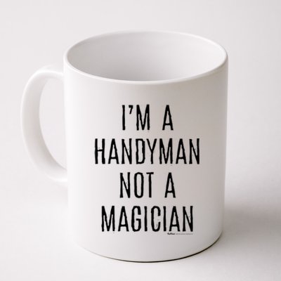 Im A Handy Not A Magician Gift Coffee Mug