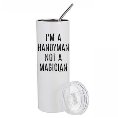 Im A Handy Not A Magician Gift Stainless Steel Tumbler