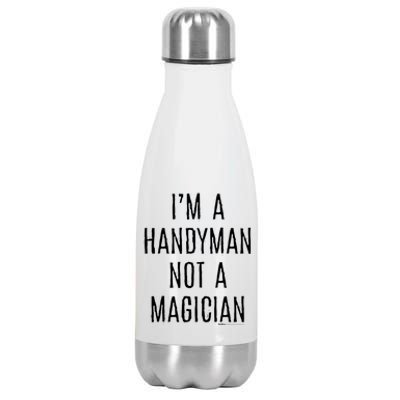 Im A Handy Not A Magician Gift Stainless Steel Insulated Water Bottle