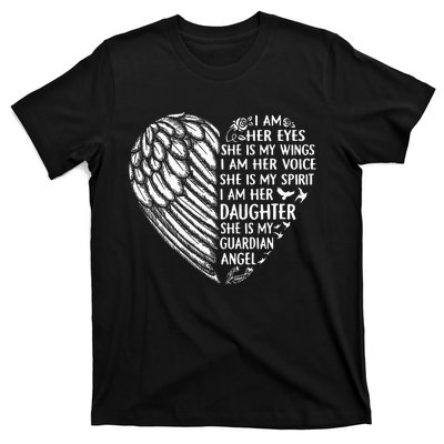 I Am Her Eyes She Is My Wings I Am Her Voice T-Shirt