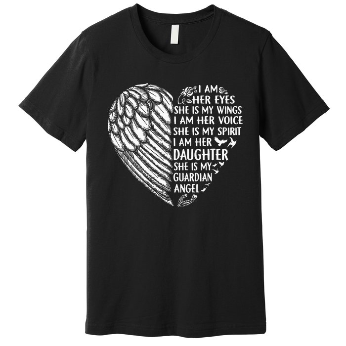 I Am Her Eyes She Is My Wings I Am Her Voice Premium T-Shirt