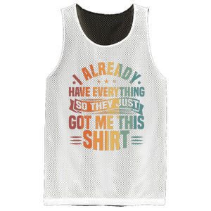 I Already Have Everything So They Just Got Me This   Mesh Reversible Basketball Jersey Tank