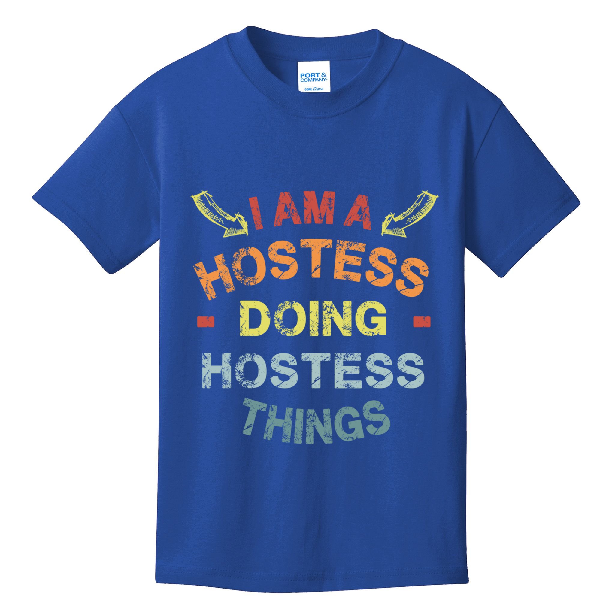 Im A Hostess Doing Hostess Things Cool Funny Christmas Gift Meaningful Gift Kids T-Shirt