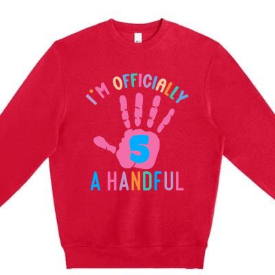 IM A Handful Five 5th Birthday Girl Boy Premium Crewneck Sweatshirt