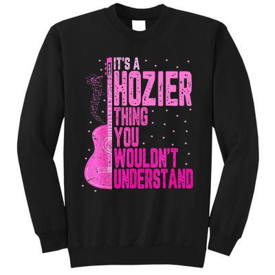 ItS A Hozier Thing You WouldnT Understand Sweatshirt