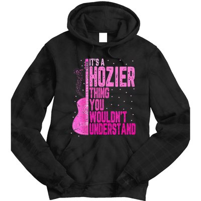 ItS A Hozier Thing You WouldnT Understand Tie Dye Hoodie