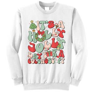 Its A Holly Xmas Day For A Colonoscopyits A Holly Xmas Sweatshirt