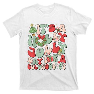 Its A Holly Xmas Day For A Colonoscopyits A Holly Xmas T-Shirt