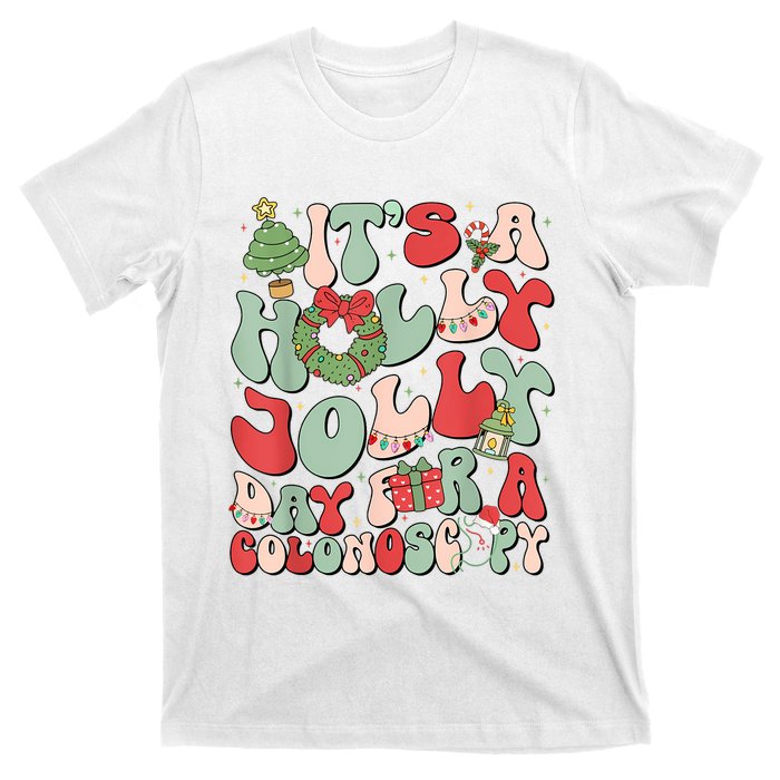 Its A Holly Xmas Day For A Colonoscopyits A Holly Xmas T-Shirt