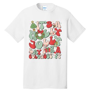 Its A Holly Xmas Day For A Colonoscopyits A Holly Xmas Tall T-Shirt