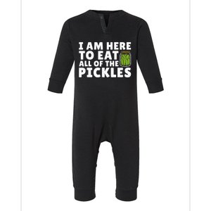 I Am Here To Eat All Of The Pickles Cucumber Lover Infant Fleece One Piece