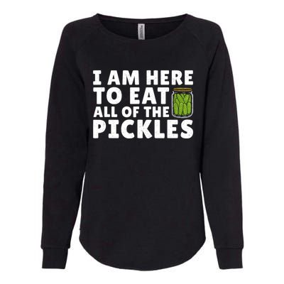 I Am Here To Eat All Of The Pickles Cucumber Lover Womens California Wash Sweatshirt