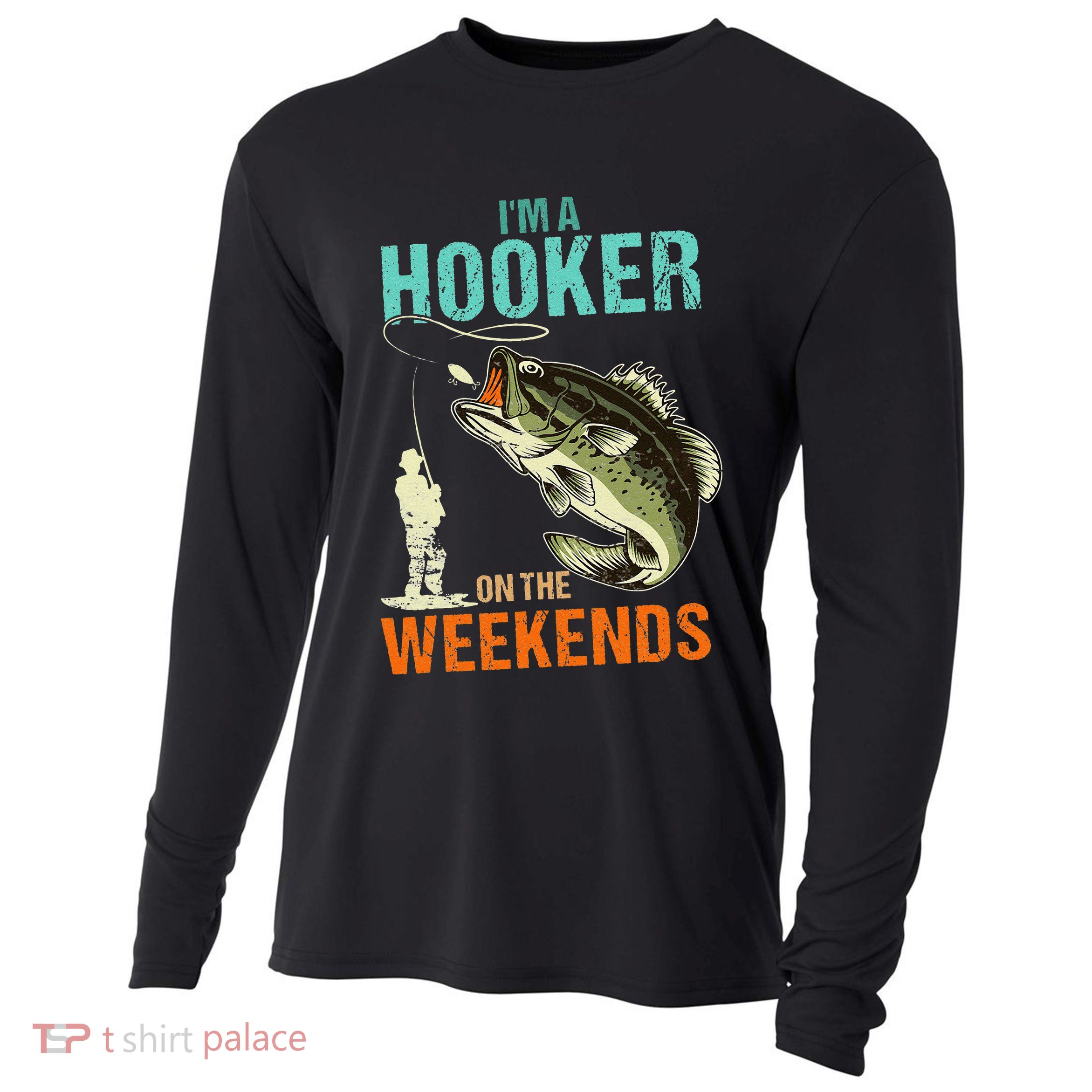 Im A Hooker On The Weekend Funny Fishing Fisherman Vintage Cooling Performance Long Sleeve Crew