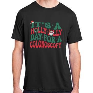 ItS A Holly Xmas Jolly Day For A Colonoscopy Christmas Adult ChromaSoft Performance T-Shirt